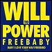 Will To Power - "Baby I Love Your Way / Freebird" (Single)