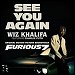 Wiz Khalifa featuring Charlie Puth - "See You Again" (Single)
