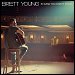 Brett Young - "In Case You Didn't Know" (Single)
