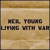 Neil Young - Living With War