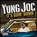 Yung Joc - "It's Goin' Down" (Single)